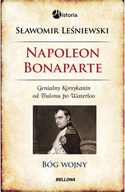 Napoleon Bonaparte. Bóg wojny - Sławomir Leśniewski | okładka