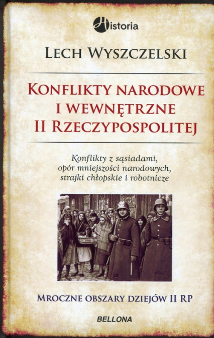 Konflikty narodowe i wewnętrzne II Rzeczypospolitej - Lech Wyszczelski | okładka