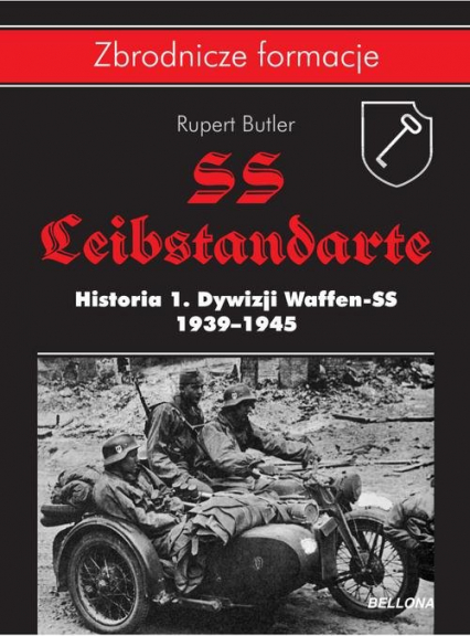 SS-Leibstandarte. Historia 1. Dywizji Waffen-SS 1939-1945 - Rupert Butler | okładka