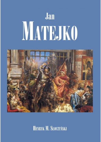 Jan Matejko - Słoczyński Henryk M. | okładka