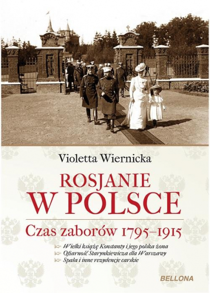 Rosjanie w Polsce. Czas zaborów 1795 - 1915 - Violetta Wiernicka | okładka