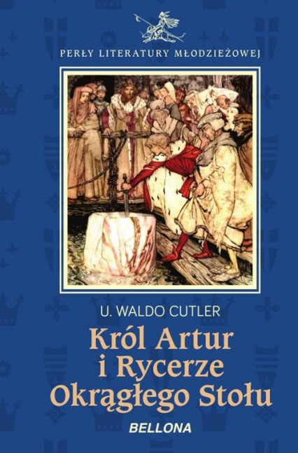 Król Artur i Rycerze Okrągłego Stołu - Cutler U. Waldo | okładka