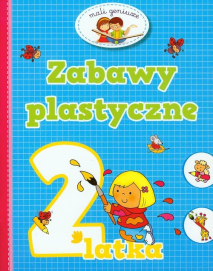 Zabawy plastyczne 2 latka - Elżbieta Lekan | okładka