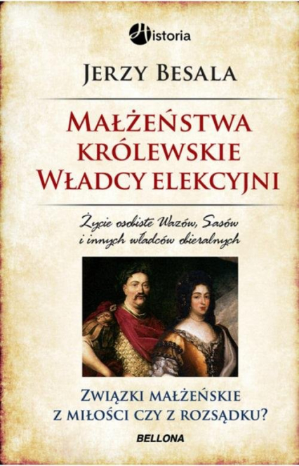Małżeństwa królewskie. Władcy elekcyjni - Jerzy Besala | okładka