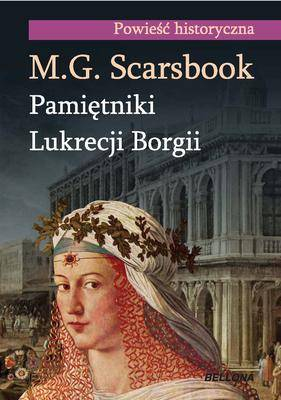Pamiętniki Lukrecji Borgii - M.G. Scarsbrook | okładka