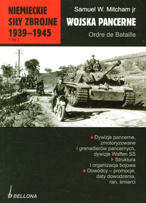 Niemieckie siły zbrojne 1939-1945. Tom 3. Wojska pancerne. Ordre de Bataille - Samuel W. Mitcham jr | okładka