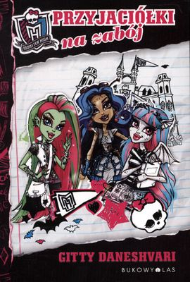 Monster High. Przyjaciółki na zabój - Daneshvari Gitty | okładka