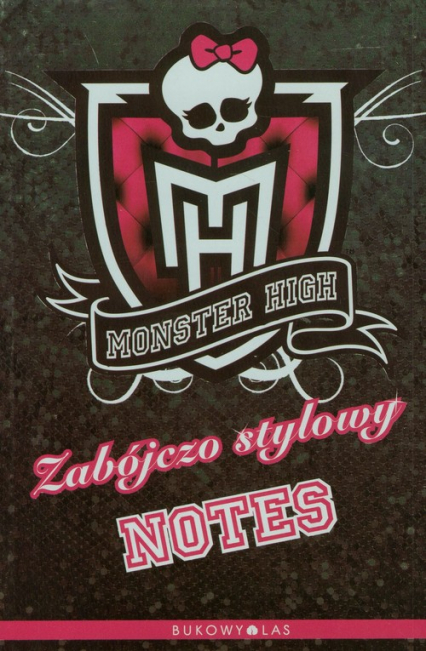 Monster High. Zabójczo stylowy notes - Abaghoul Harris | okładka