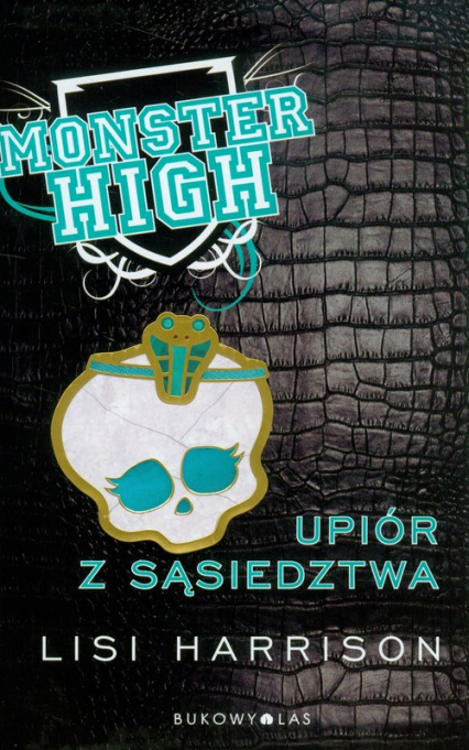 Monster High 2. Upiór z sąsiedztwa - Lisi Harrison | okładka