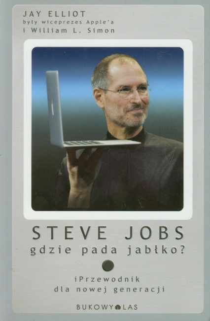Steve Jobs. Gdzie pada jabłko. iPrzewodnik dla nowej generacji - Elliot Jay, Simon William L. | okładka