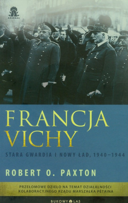 Francja Vichy. Stara gwardia i nowy ład, 1940-1944 - Paxton Robert O. | okładka