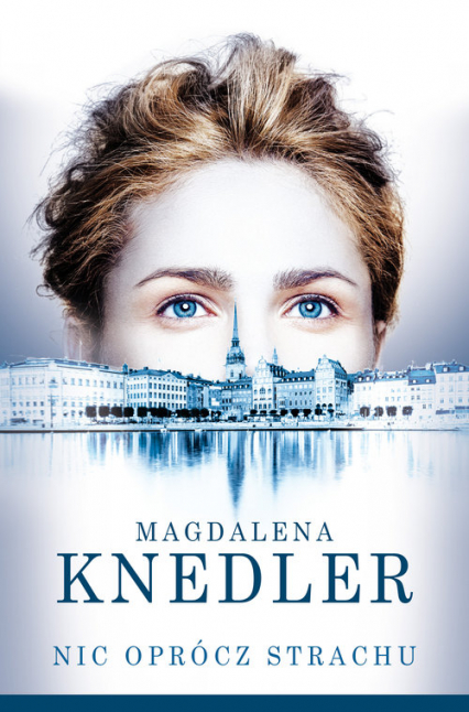 Nic oprócz strachu - Magdalena Knedler | okładka