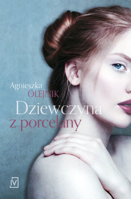 Dziewczyna z porcelany - Agnieszka Olejnik | okładka