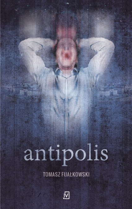 Antipolis - Tomasz Fijałkowski | okładka