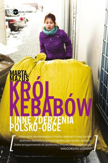 Król kebabów i inne zderzenia polsko - obce - Marta Mazuś | okładka