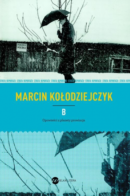 B. Opowieści z planety prowincja - Marcin Kołodziejczyk | okładka