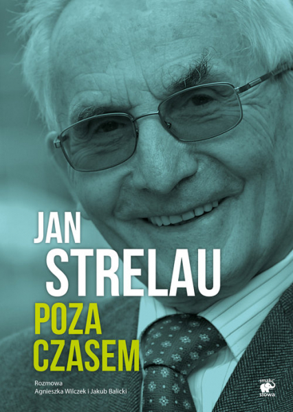 Jan Strelau Poza czasem - Agnieszka Wilczyńska, Jakub Balicki, Jan Strelau | okładka