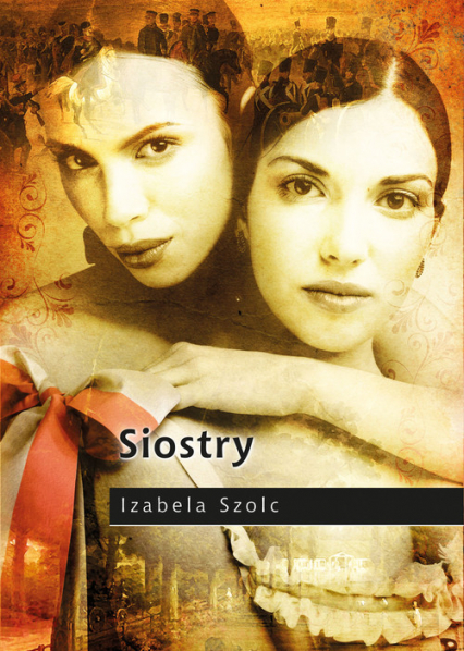 Siostry - Izabela Szolc | okładka