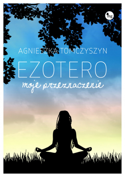 Ezotero. Moje przeznaczenie - Agnieszka Tomczyszyn | okładka
