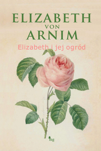 Elizabeth i jej ogród - Elizabeth Arnim | okładka