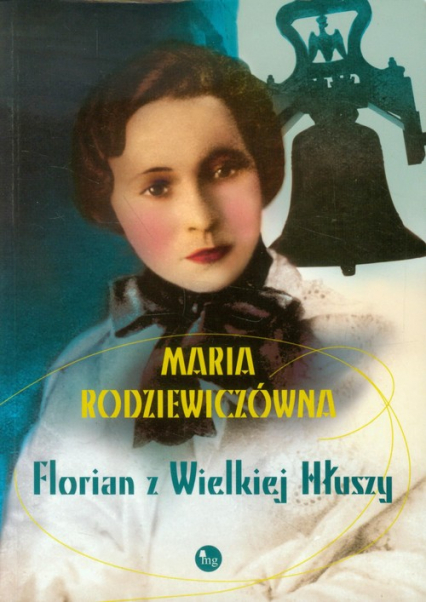 Florian z Wielkiej Hłuszy - Maria Rodziewiczówna | okładka