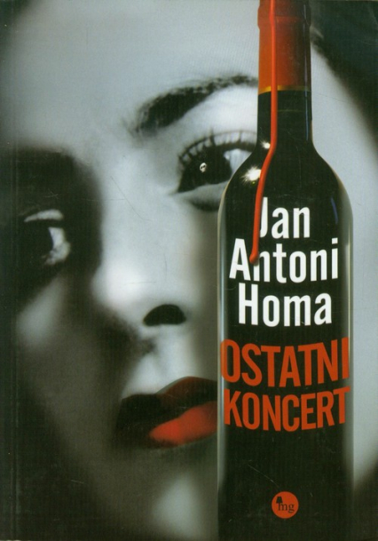 Ostatni koncert - Homa Jan Antoni | okładka