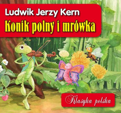 Konik polny i mrówka. Klasyka polska - Ludwik Jerzy Kern | okładka