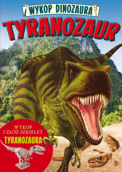 Wykop dinozaura. Tyranozaur -  | okładka