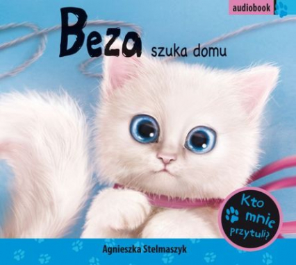 Beza szuka domu. Audiobook - Agnieszka Stelmaszyk | okładka