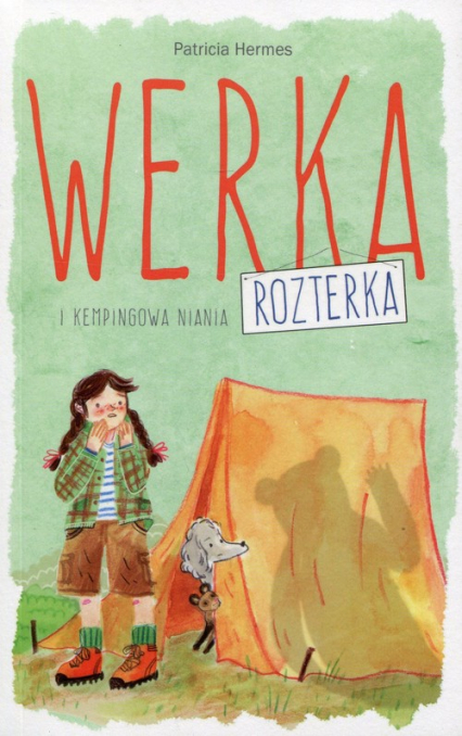 Werka Rozterka i kempingowa niania - Patricia Hermes | okładka