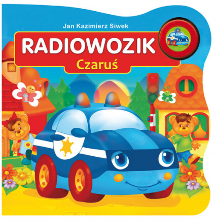 Radiowozik Czaruś - Jan Kazimierz Siwek | okładka