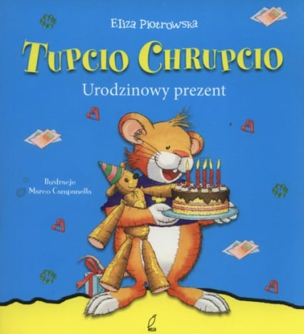 Tupcio Chrupcio. Urodzinowy prezent - Eliza Piotrowska | okładka