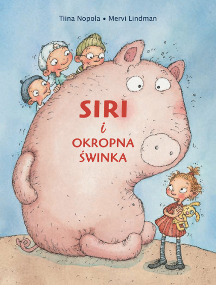 Siri i okropna świnka - Nopola Tiina | okładka