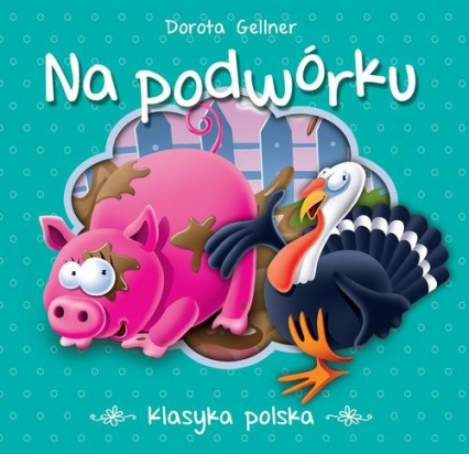 Na podwórku. Klasyka polska - Dorota Gellner | okładka