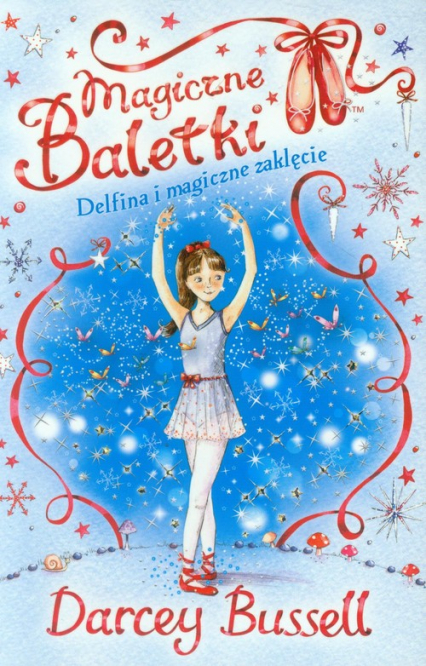 Magiczne Baletki 2. Delfina i magiczne zaklęcie - Darcey Bussell | okładka