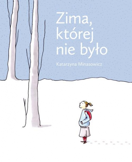 Zima, której nie było - Katarzyna Minasowicz | okładka