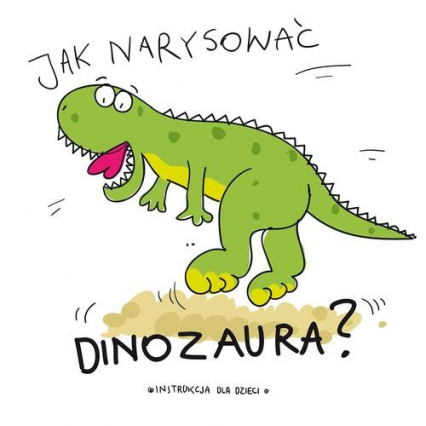 Jak narysować dinozaura? - Pietruszka i Murzyn | okładka