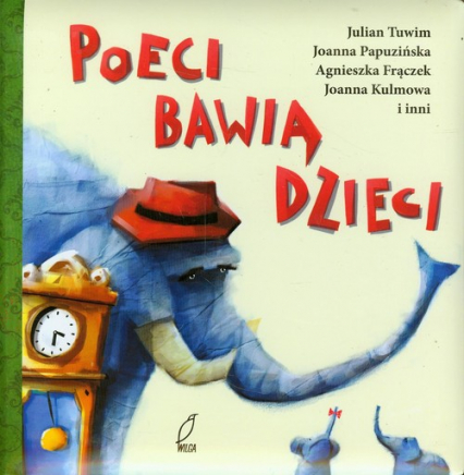 Poeci bawią dzieci - Agnieszka Frączek, Joanna Papuzińska, Julian  Tuwim | okładka