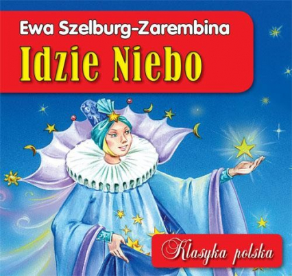 Idzie niebo. Klasyka polska - Ewa Szelburg-Zarembina | okładka