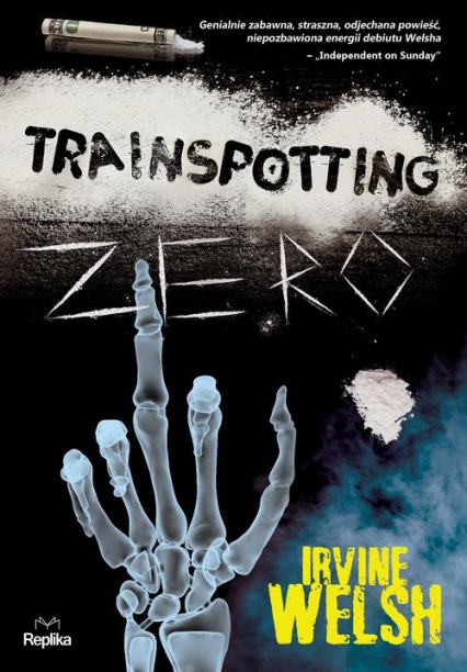 Trainspotting zero - Irvine Welsh | okładka