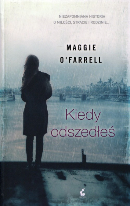 Kiedy odszedłeś - Maggie O'Farrell | okładka