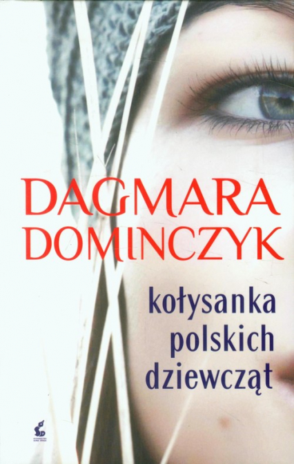 Kołysanka polskich dziewcząt - Dagmara Dominczyk | okładka