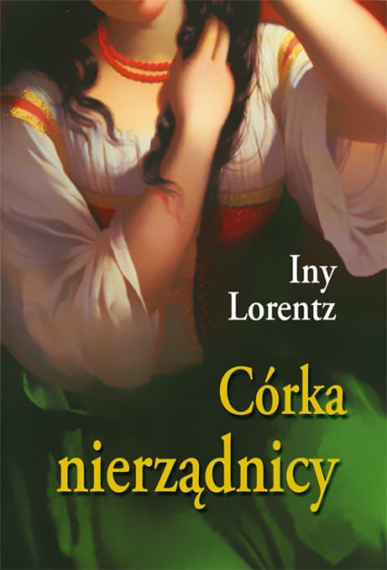 Córka nierządnicy - Iny Lorentz | okładka