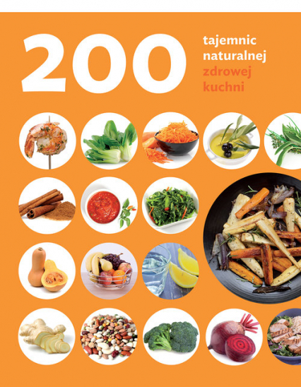 200 tajemnic naturalnej zdrowej kuchni - Judith Rodrigez | okładka