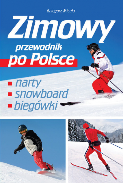 Zimowy przewodnik po Polsce - Grzegorz Micuła | okładka