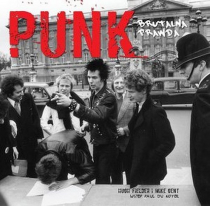 Punk Brutalna prawda - Fielder Hugh, Gent Mike | okładka