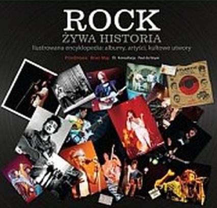 Rock. Żywa historia. Ilustrowana encyklopedia: albumy, artyści, kultowe utwory - Brian May | okładka