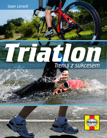 Triatlon. Trenuj z sukcesem - Sean Lervill | okładka