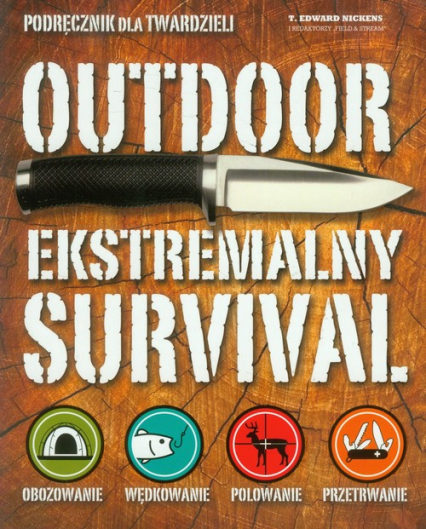 Outdoor. Ekstremalny survival. Podręcznik dla twardzieli -  | okładka