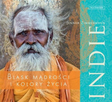 Indie. Blask mądrości i kolory życia - Jenner Zimmermann | okładka